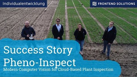 Success Story - Individualentwicklung für Pheno-Inspect - Cloud-Based Plant Inspection